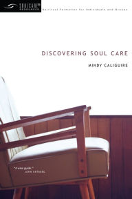 Title: Discovering Soul Care, Author: Mindy Caliguire