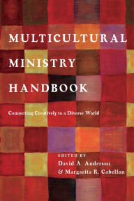Title: Multicultural Ministry Handbook: Connecting Creatively to a Diverse World, Author: David A. Anderson