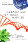 The Language of Science and Faith: Straight Answers to Genuine Questions