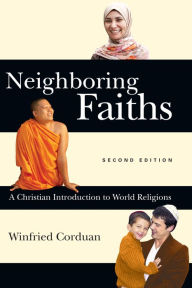 Title: Neighboring Faiths: A Christian Introduction to World Religions, Author: Winfried Corduan