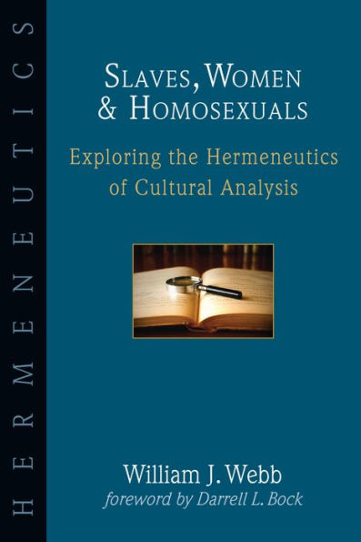 Slaves, Women & Homosexuals: Exploring the Hermeneutics of Cultural Analysis