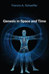 Title: Genesis in Space and Time, Author: Francis A. Schaeffer
