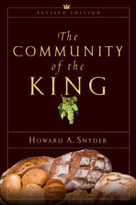 Title: The Community of the King, Author: Howard A. Snyder