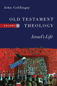 Title: Old Testament Theology: Israel's Life, Author: John Goldingay