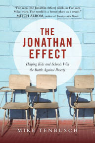 Title: The Jonathan Effect: Helping Kids and Schools Win the Battle Against Poverty, Author: Mike Tenbusch