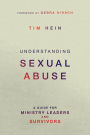 Understanding Sexual Abuse: A Guide for Ministry Leaders and Survivors