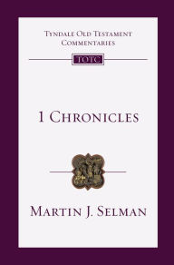 Title: 1 Chronicles: An Introduction and Commentary, Author: Martin J. Selman