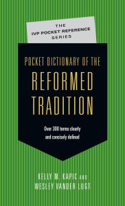 Title: Pocket Dictionary of the Reformed Tradition, Author: Kelly M. Kapic