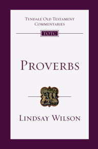 Title: Proverbs: An Introduction and Commentary, Author: Lindsay Wilson