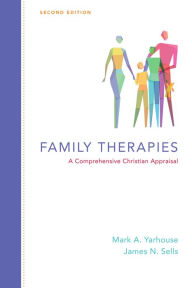 Title: Family Therapies: A Comprehensive Christian Appraisal, Author: Mark A. Yarhouse