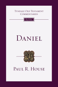 Title: Daniel: An Introduction and Commentary, Author: Paul R. House