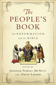 Title: The People's Book: The Reformation and the Bible, Author: Jennifer Powell McNutt