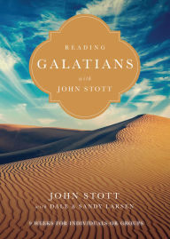 Title: Reading Galatians with John Stott: 9 Weeks for Individuals or Groups, Author: John Stott