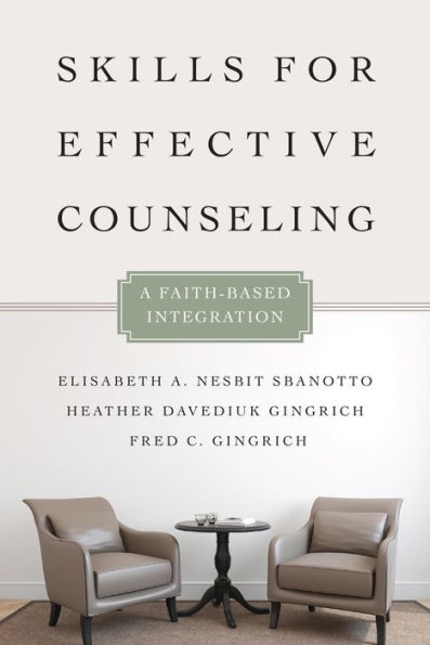 Skills for Effective Counseling: A Faith-Based Integration