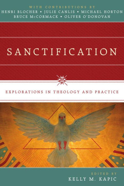 Sanctification: Explorations in Theology and Practice