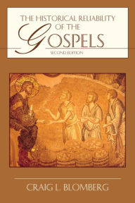 Title: The Historical Reliability of the Gospels, Author: Craig L. Blomberg