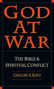 Title: God at War: The Bible and Spiritual Conflict, Author: Gregory A. Boyd