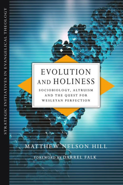 Evolution and Holiness: Sociobiology, Altruism and the Quest for Wesleyan Perfection