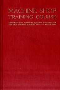 Title: Machine Shop Training Course Volume 2 (Machine Shop Training Course Series), Author: Franklin D. Jones