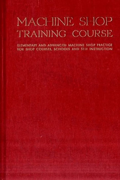 Machine Shop Training Course: Volume 2