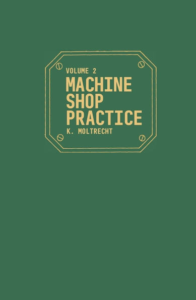 Machine Shop Practice - Volume 2 / Edition 2