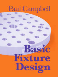 Title: Basic Fixture Design, Author: Paul Campbell