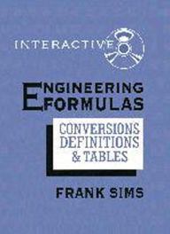 Title: Engineering Formulas Interactive: Conversions, Definitions, and Tables, Author: Frank Simms