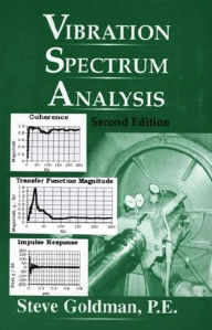 Title: Vibration Spectrum Analysis / Edition 2, Author: Steve Goldman