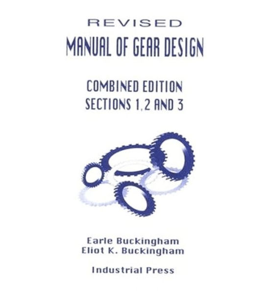 Manual of Gear Design (Revised) Combined Edition, Volumes 1, 2 and 3 / Edition 3