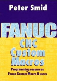 Title: Fanuc CNC Custom Macros, Author: Peter Smid