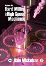 Guide to Hard Milling and High Speed Machining