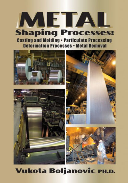 Metal Shaping Processes / Edition 1