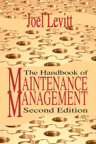 Title: Handbook of Maintenance Management / Edition 2, Author: Joel Levitt