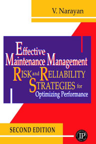 Title: Effective Maintenance Management / Edition 2, Author: V. Narayan