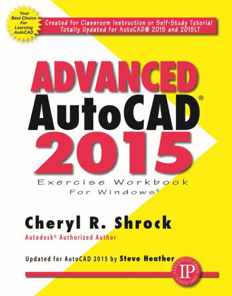 Advanced AutoCAD® 2015 Exercise Workbook