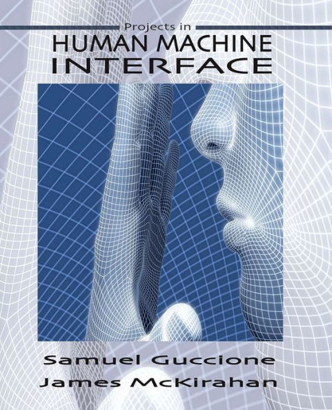 Human Machine Interface: Concepts and Projects / Edition 1