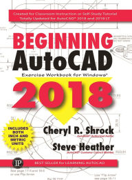 Title: Beginning AutoCAD 2018: Exercise Workbook, Author: Cheryl R. Shrock