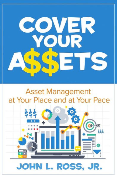 Cover Your A$$ets: Asset Management at Your Place and at Your Pace / Edition 1