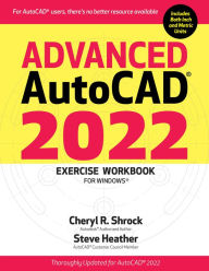Title: Advanced AutoCAD 2022 Exercise Workbook: For Windows, Author: Cheryl R. Shrock