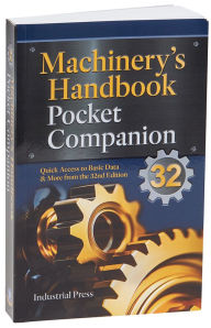 Title: Machinery's Handbook Pocket Companion: Quick Access to Basic Data & More from the 31st Edition, Author: Richard P. Pohanish