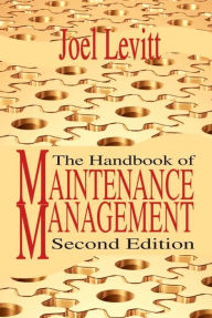 Title: Handbook of Maintenance Management, Author: Joel Levitt