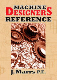 Title: Machine Designers Reference, Author: J. Marrs