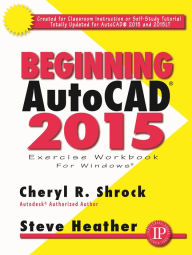 Title: Beginning AutoCAD® 2015, Author: Cheryl R. Shrock