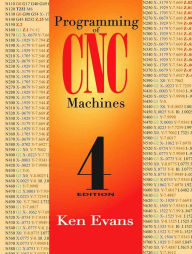 Title: Programming of CNC Machines, Author: Ken Evans