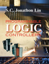 Title: Programmable Logic Controllers, Author: Su Chen Jonathon Lin Ph. D.