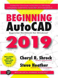 Title: Beginning AutoCAD® 2019 Exercise Workbook, Author: Cheryl R. Shrock