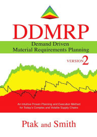 Title: Demand Driven Material Requirements Planning (DDMRP): Version 2, Author: Carol Ptak