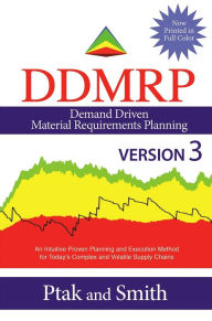 Title: Demand Driven Material Requirements Planning (DDMRP): Version 3, Author: Carol Ptak