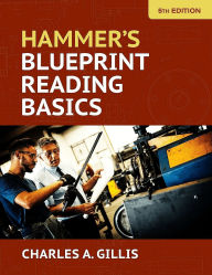 Title: Hammer's Blueprint Reading Basics, Author: Charles Gillis