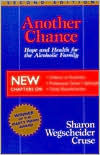 Title: Another Chance: Hope and Health for the Alcoholic Family / Edition 2, Author: Sharon Wegscheider Cruse